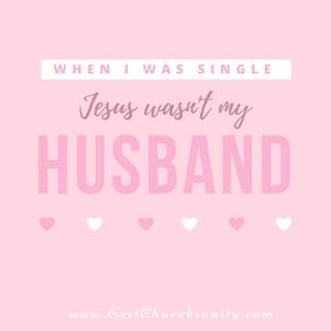Husband & Bride Porn Comics - When I Was Single, Jesus Wasn't My Husband