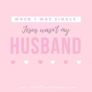 Husband & Bride Porn Comics - When I Was Single, Jesus Wasn't My Husband