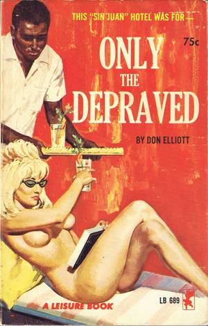 Adult Sex Book Covers - pulpgasm: â€œFrom â€œOnly the Depravedâ€ 1965 Artist uncredited â€