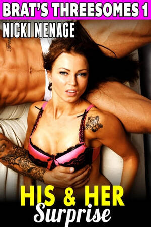 group sex ffm - His and Her Surprise : Brat's Threesomes 1 (Virgin Erotica Group Sex  Erotica Threesome Erotica FFM Threesome Brat Age Gap Erotica Lesbian  Erotica Bi Erotica) eBook by Nicki Menage - EPUB Book |