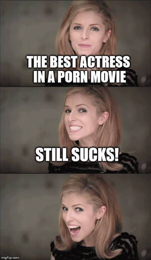 Anna Kendrick Porn Captions - Bad Pun Anna Kendrick Meme - Imgflip