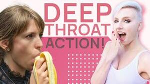 Deep Throat Food Porn - What Women Really Think About Deep Throat - YouTube