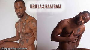 Bareback Male Porn Stars - Driila and Bam Bam - hung black bareback gay porn stars... now playing