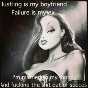Fuck My Wife Meme - Hustling is my boyfriend Failure is my ex I'm married to my money &