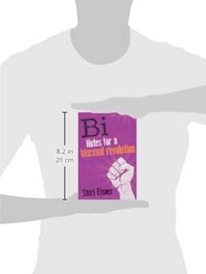Bi Force - Bi: Notes for a Bisexual Revolution by Eisner, Shiri