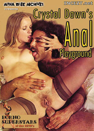 1970s anal - Porno Superstars Of The 70s â€“ Crystal Dawn's Anal Playground (1970s) | Free  Incest, JAV and Family Taboo Video Blog!