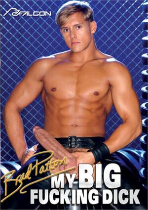 Brad Patton Porn - Brad Patton: My Big Fucking Dick (2005) by Falcon Studios - GayHotMovies