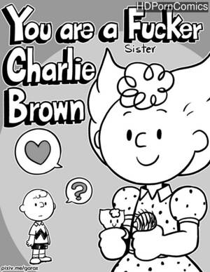 Charlie Brown Cartoon Sex Porn - You Are A Sister Fucker Charlie Brown 1 comic porn | HD Porn Comics