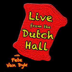 Crazy Hangover Porn - Live From the Dutch Hall with Pete Van Dyk by Pete Van Dyk on Apple Podcasts