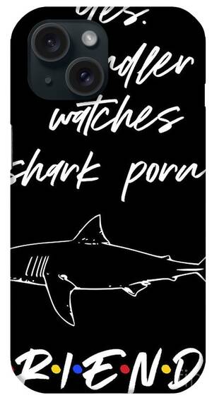 Black Shark Porn - Friends shark porn iPhone Case by Word Fandom - Fine Art America