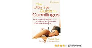Catholic Schoolgirl Cum Porn - The Ultimate Guide to Cunnilingus: How to Go Down on a Women and Give Her  Exquisite Pleasure - Kindle edition by Violet Blue, Margaret Cho.