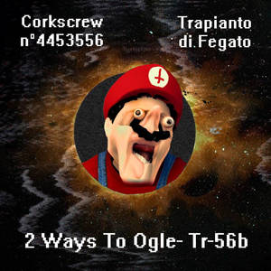 Corkscrew Porn - from 2 Ways To Ogle - Tr - 56b by Corkscrew NÂ° 4453556 & Trapianto Di Fegato