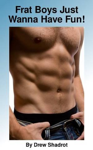 Boys First Sex Porn - Frat Boys Just Wanna Have Fun (Bi Curious Porn - First Time Gay Sex)