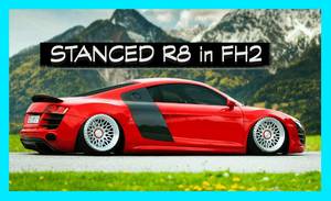 Forza Horizon 2 Porn - FORZA HORIZON 2 *CAR PORN* STANCED R8!