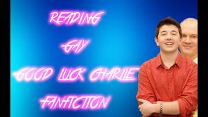 Good Luck Charlie Porn - Good Luck Charlie Porn (Reading Gay Fanfiction)
