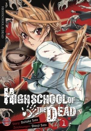 Highschool Of The Dead Porn - Highschool of the Dead, Band 1 by Daisuke Sato | Goodreads