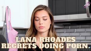 Behind The Scenes Porn Regret - Former Adult Film Star Lana Rhoades Expresses Regrets Over Doing Pornâ€”\