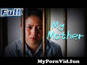 Asia Mom Boy Sex - My Mother | Drama | China Movie Channel ENGLISH | ENGSUB from asian mom n  son sex Watch Video - MyPornVid.fun