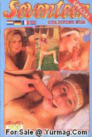 Dutch Porn Magazine - SEVENTEEN Special 62 Dutch Teenage Sex Porn Magazine