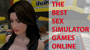 3d Sex Sim Games Online - The Best Sex Simulator Games The Web Has To Offer