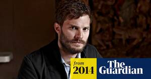 jamie graham - Jamie Dornan: 'I'd like to stop tying women up' | Drama | The Guardian