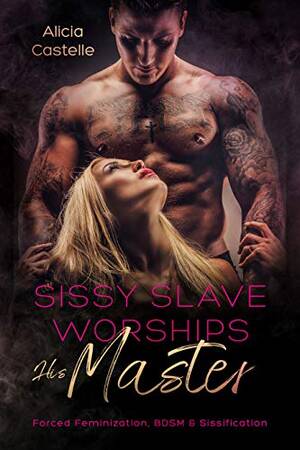 Lesbian Forced Feminization - Sissy Slave Worships His Master: Forced Feminization, BDSM & Sissification  - Kindle edition by Castelle, Alicia. Literature & Fiction Kindle eBooks @  Amazon.com.