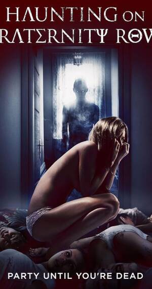 drunk girl at frat party - Reviews: Haunting on Fraternity Row - IMDb