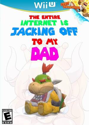 Bowser Jr Porn - Sad but true. : r/sbubby
