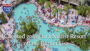 caliente nudist resort - Checked going to a Nudist Resort off my Bucket List - Midlife Road Trip