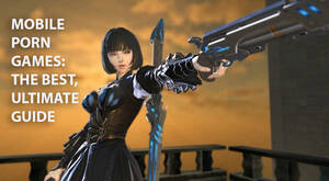 Good Mobile Porn - Best Mobile Porn Games in 2020 to Play For Free