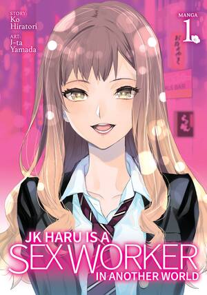 Anime Hentai Sex School - JK Haru is a Sex Worker in Another World (Manga) Vol. 1 by Ko Hiratori |  Goodreads