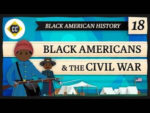 American Civil War Interracial Porn - Black Americans in the Civil War: Crash Course Black American History #18 -  YouTube