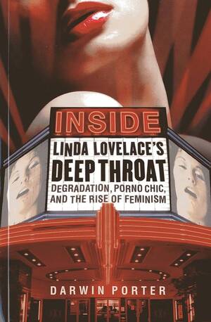 forced deepthroat movies - Inside Linda Lovelace's Deep Throat: Degradation, Porno Chic, and the Rise  of Feminism: Porter, Darwin: 9781936003334: Amazon.com: Books