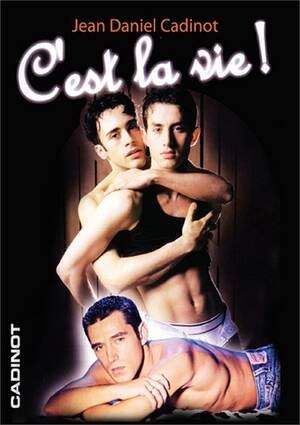 French Art Gay Porn - C'est la Vie! | Cadinot / French Art Gay Porn Movies @ Gay DVD Empire