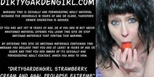 extreme anal lipstick - Dirtygardengirl Strawberry Cream And Anal Prolapse Extreme HD SEX Porn  Video 1:00