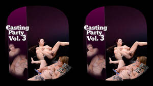 Casting Party Porn - Casting Party Vol 3 - VR Porn Video - VRPorn.com