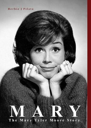 Mary Tyler Moore Xxx Videos - Mary: The Mary Tyler Moore Story: Pilato, Herbie J.: 9780999507841: Amazon. com: Books
