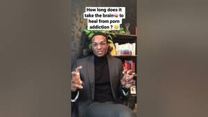 How Long Porn - How long does it take the Brain to heal from a Porn Addiction? | Por  Addiction Treatment - YouTube