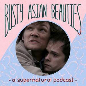 asian skull fuck - Episode 37: The Busty Asian Beauties Special - Busty Asian Beauties: A  Supernatural Podcast | Listen Notes