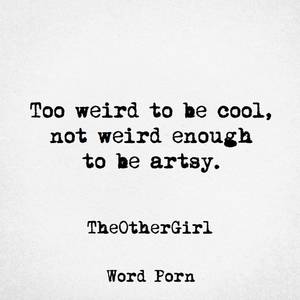 Artsy Weird Porn - Word Porn Quote & Sayings