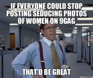 Funny Softcore Porn - 9gag is about funny stuff, not softcore porn - 9GAG