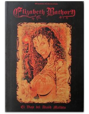 Elizabeth Bathory Raulo Porn - RaÃºlo CÃ¡ceres - Elizabeth Bathory: El Viaje del Ataud Maldito - 2007 -  Arcana Cabana