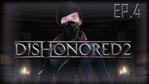 Dishonored Calista Porn - Dishonored 2 | I FOUND A BDSM PORNO | EP.4