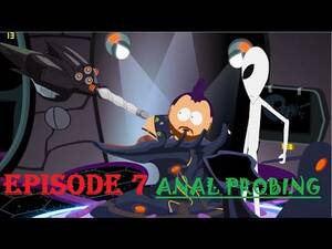 Alien Anal Probe South Park - South Park: The Stick of Truth - ANAL Probing - Alien Spaceship - Alien  Abduction (P7) - YouTube
