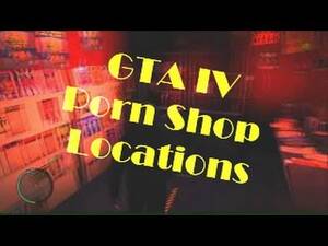 Iv Gta 4 Porn - GTA IV Porn Shop Locations - Easter Egg - YouTube