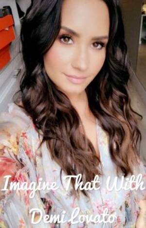 Demi Lovato Getting Fucked - Imagine that with Demi Lovato (Lesbian Stories) - Say Something - Wattpad