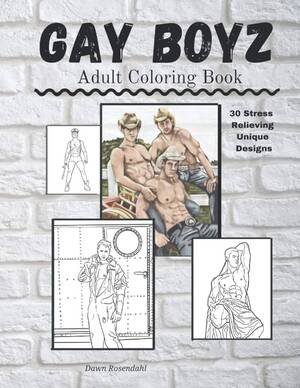 Adult Gay Military Porn - GAY BOYZ Adult Coloring Book: Men... by Rosendahl, Dawn