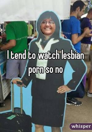lesbian porn no - I tend to watch lesbian porn so no