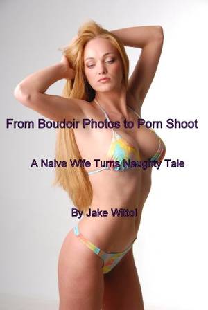 by turns - From Boudoir Photos to Porn Shoot (A Naive Wife Turns Naughty Tale Book 2)