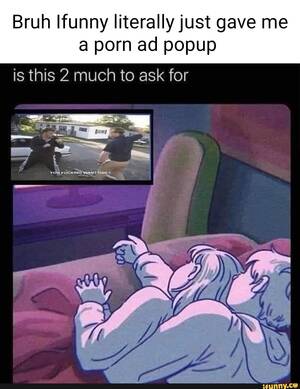 All Cartoon Porn Ads - Bruh funny literally just gave me porn ad popup is this 2 much to ask for -  iFunny Brazil